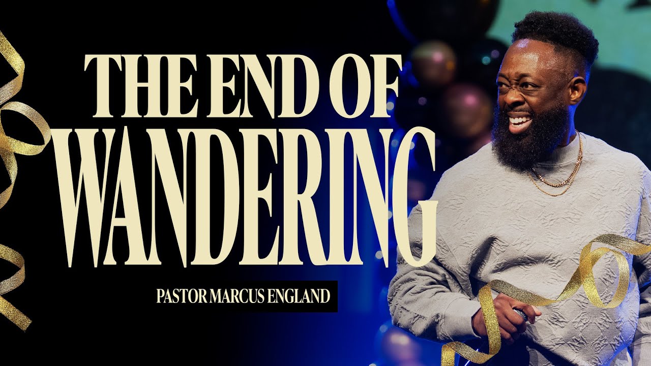 THE END OF WONDERING // New Year's Eve Revive  // Pastor Marcus England