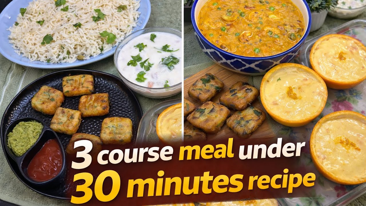 3 Course Meal Under 30 Minutes | Quick & Easy Indian Menu for Unexpected Guest |