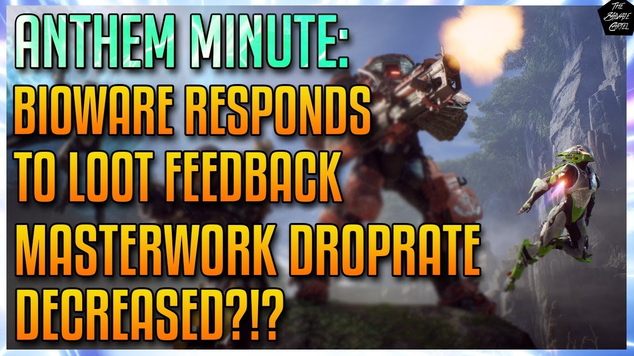 MASTERWORK DROP RATE DECREASED? BIOWARE RESPONDS TO LOOT PROBLEM [ANTHEM MINUTE]