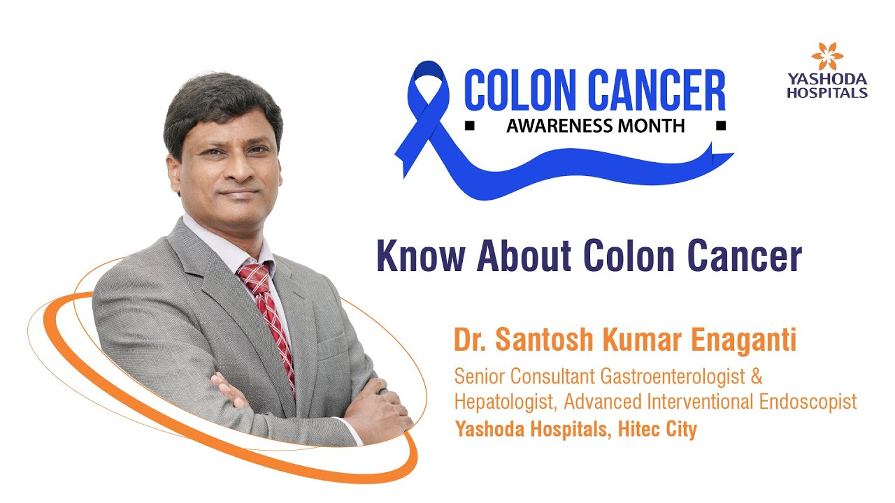 Know About Colon Cancer | Yashoda Hospitals Hyderabad