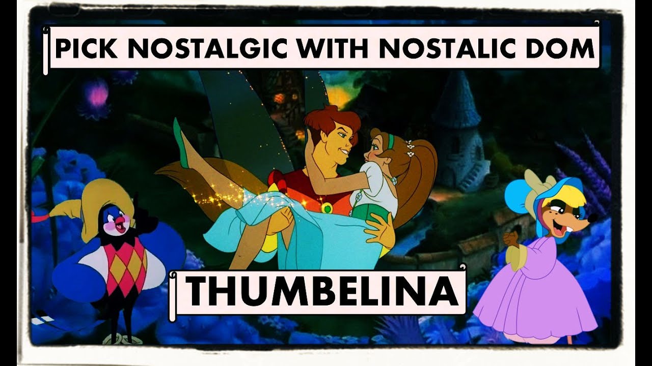 Thumbelina-Pick Nostalgic with Nostalgic Dom