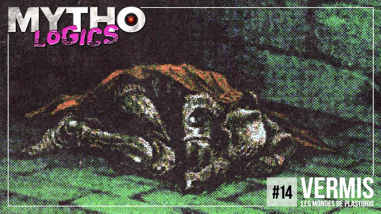 MYTHOLOGICS #14 /// VERMIS : LES MONDES DE PLASTIBOO