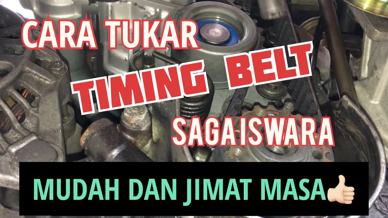 Cara tukar TIMING BELT Proton Saga Iswara | 1