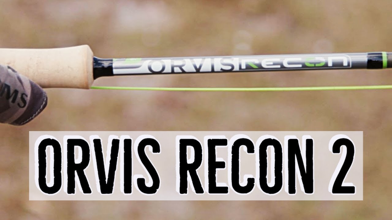 Orvis Recon 2 Freshwater (Fly Rod Review)