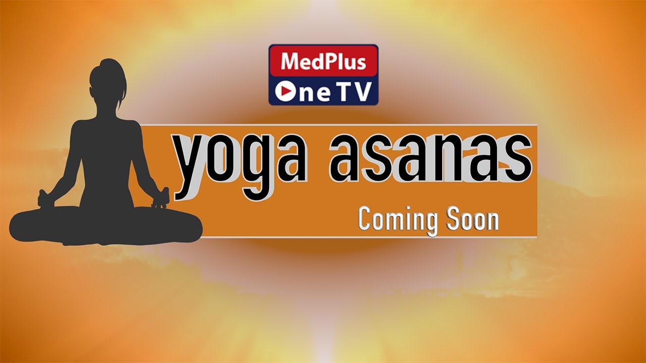 Yoga Asanas Special Program By Medplus One TV | Yoga Asanas Promo