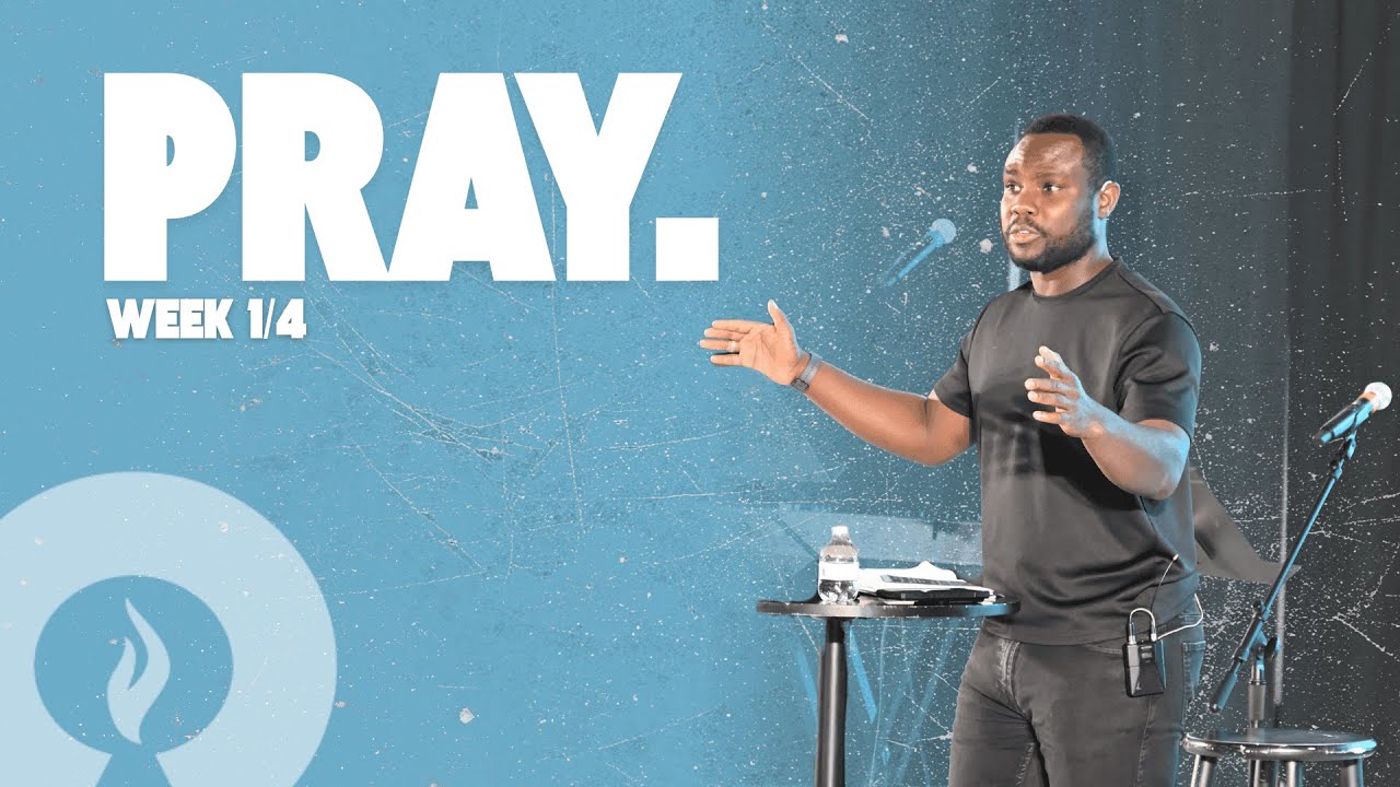 Pray. | Week 1 | Pastor Emmanuel Mantey