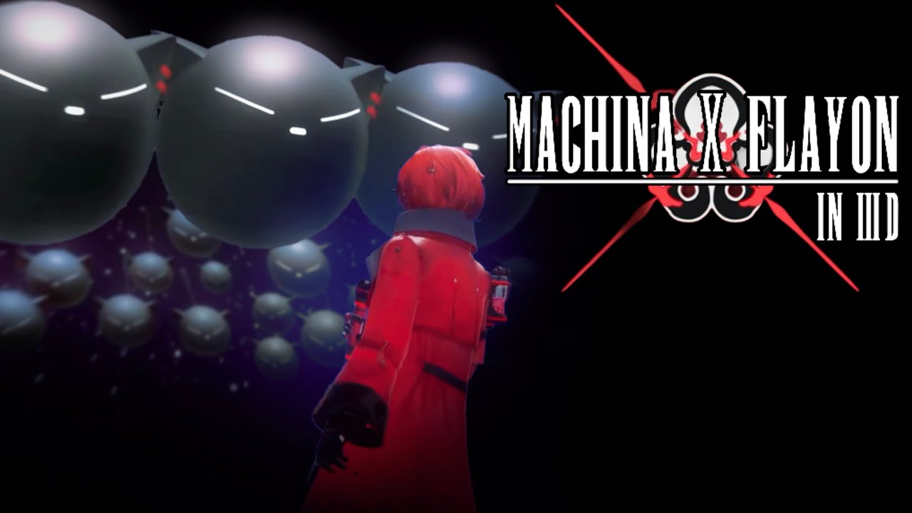 MACHINA X FLAYON IN 3 DIMENSIONS
