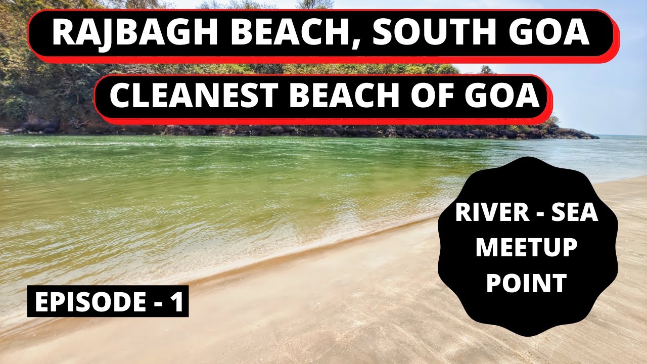 RajBagh Beach | Cleanest Beach of Goa | South Goa in March 2022 | Episode - 1