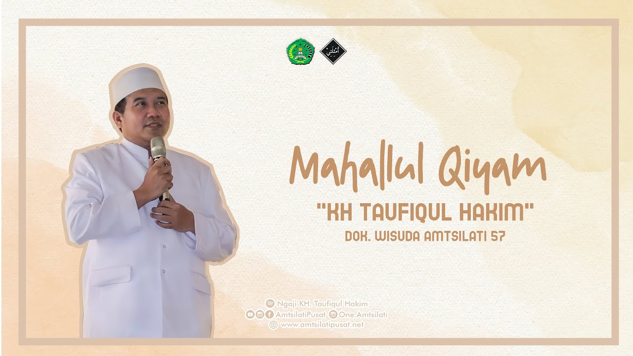 MAHALLUL QIYAM OLEH KH. TAUFIQUL HAKIM