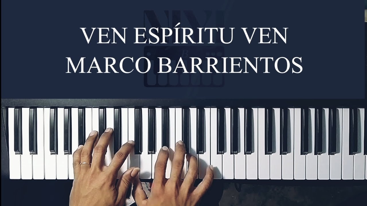 Ven Espíritu Ven - Marco Barrientos (Tutorial Piano). Niyi B Piano.