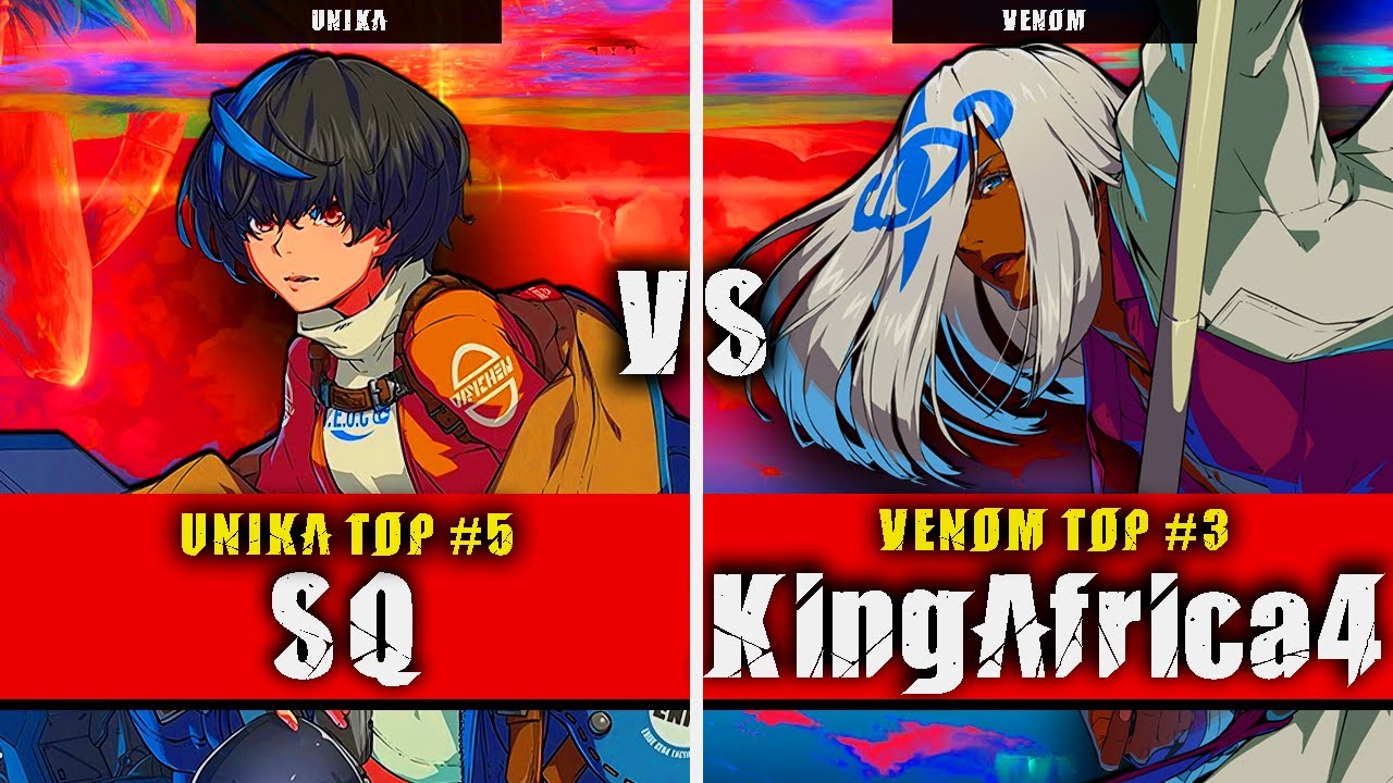 GGST | SQ (Unika) VS KingAfrica4 (Venom) | Guilty Gear Strive High level gameplay