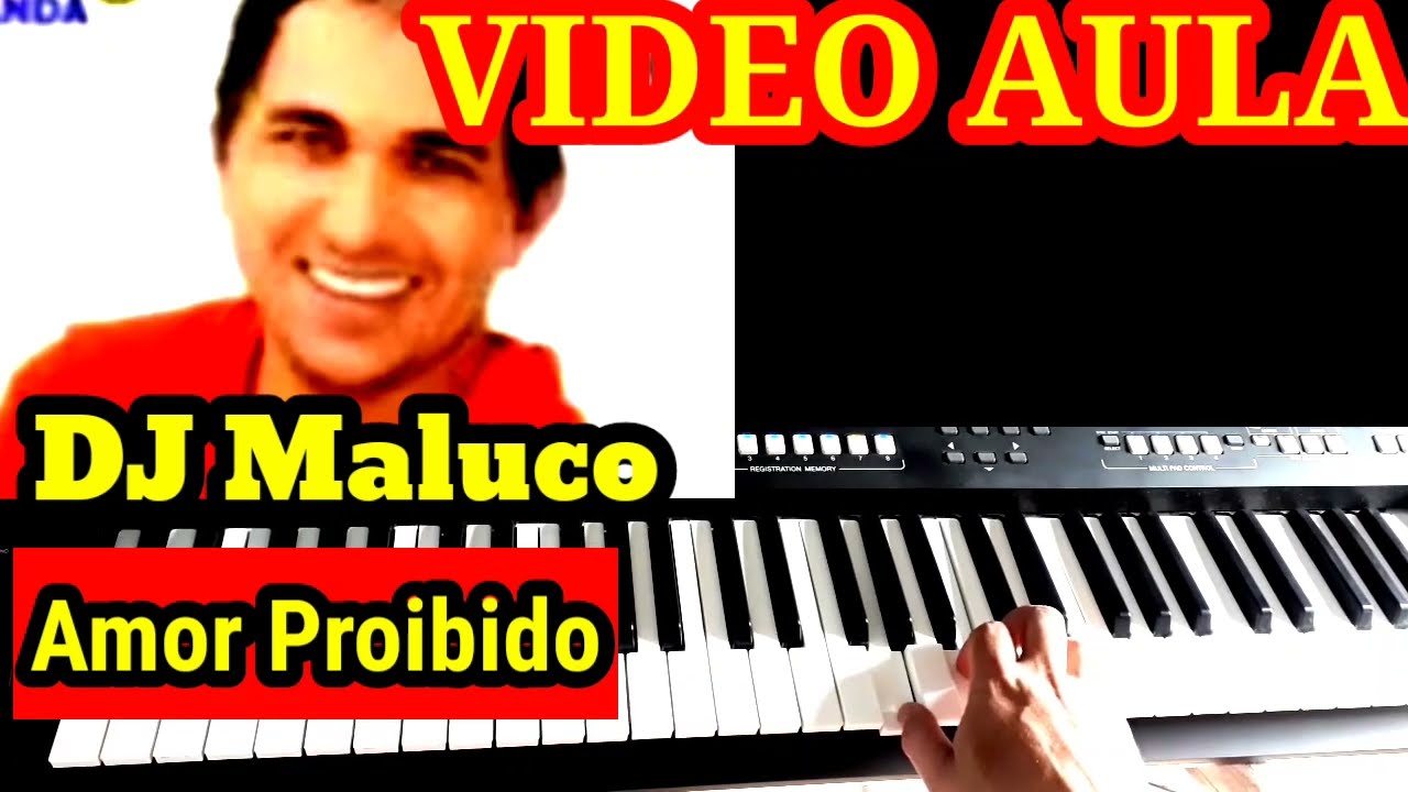 Video Aula Amor Proibido DJ Maluco no Teclado