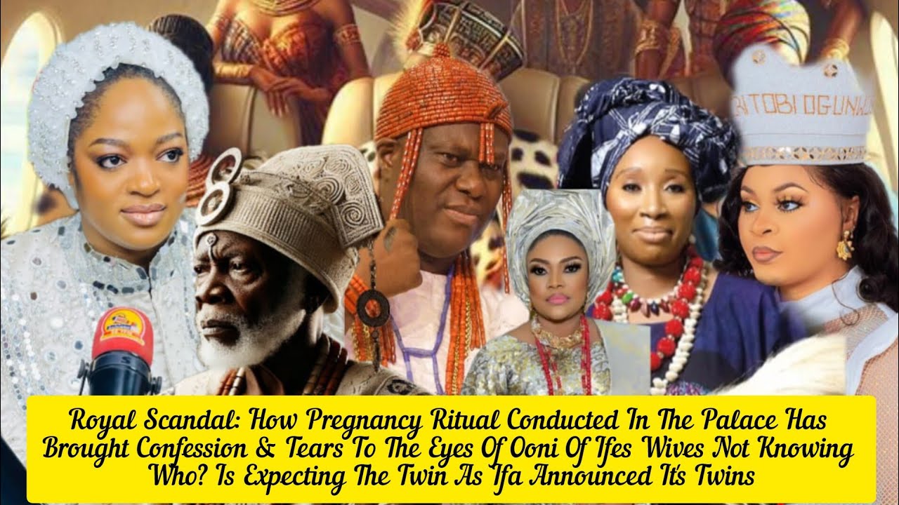 Royal Scandal: How Pregnancy Ritual Conducted In Ooni Of Ife Palace Has Brought Confession & Tears