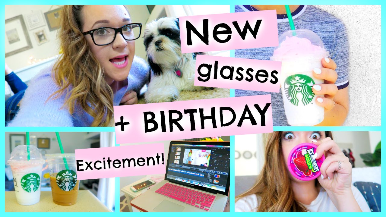 I GOT GLASSES? + BIRTHDAY EXCITEMENT!!!!
