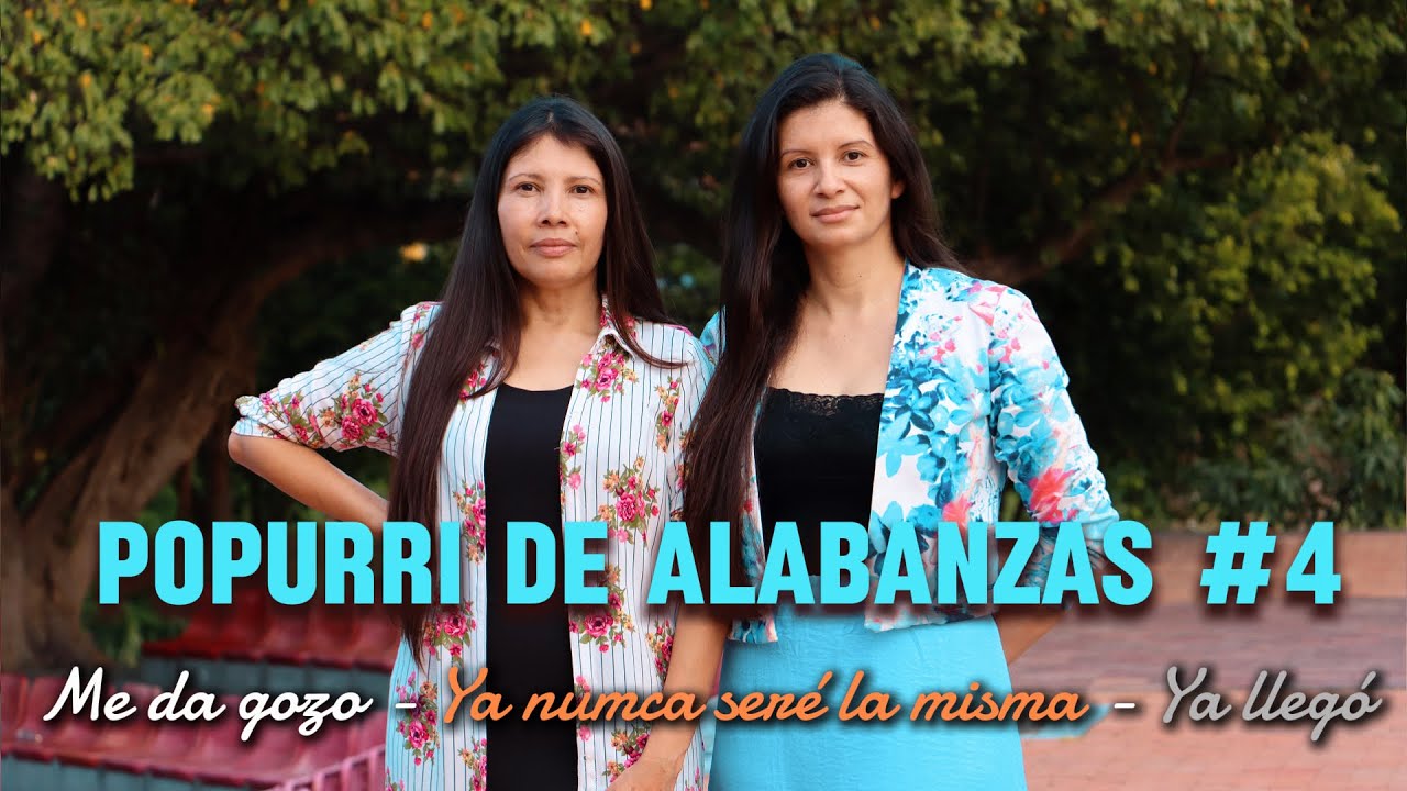POPURRI DE ALABANZAS #4  Me da Gozo - Ya nunca seré la misma - Ya llegó ya llegó.