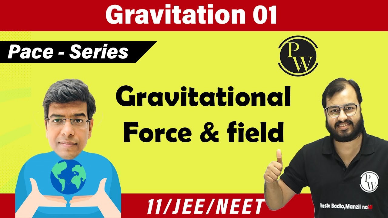Gravitation 01 | Universal Law of Gravitation | Acceleration due to gravity | Class 11 | JEE | NEET