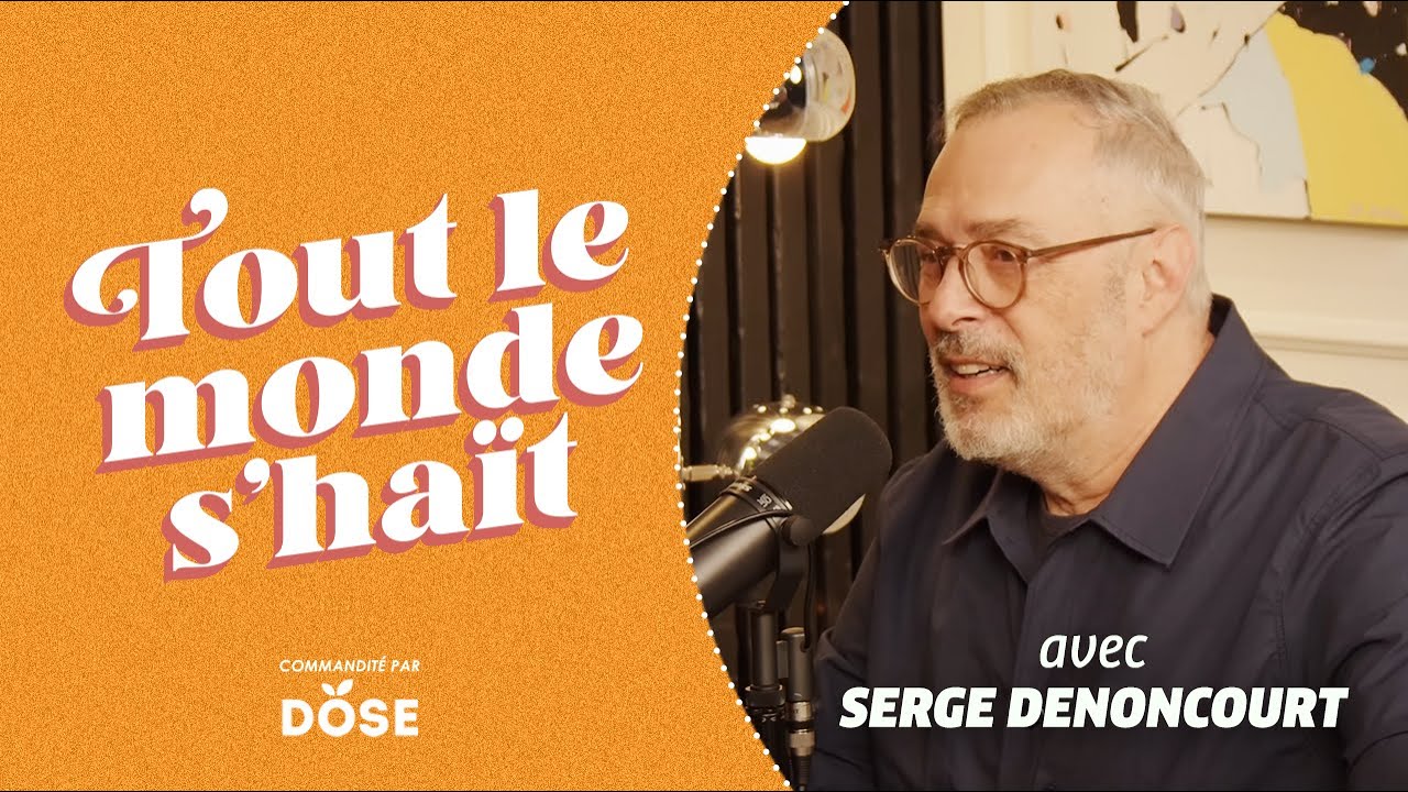 Tout le monde s'haït - Serge Denoncourt