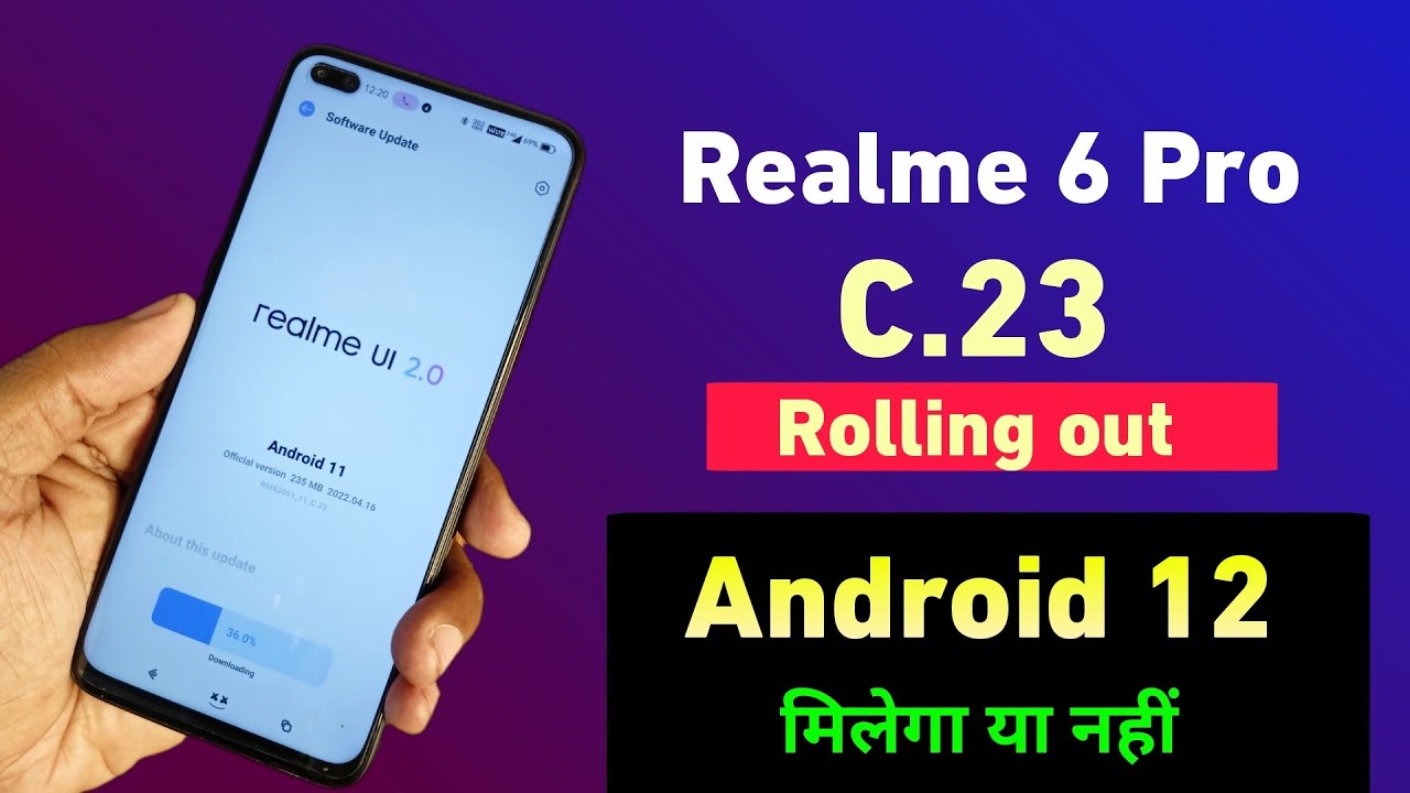 Realme 6 Pro Android 11 C.23 Update Released. Android 12 Final Update: Will It Get It or Not? 😎