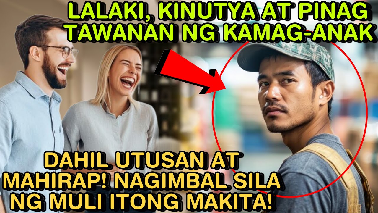 LALAKI, KINUTYA AT PINAGTAWANAN NG KAMAG-ANAK DAHIL UTUSAN AT MAHIRAP! NAGIMBAL SILA NG MULI ITONG