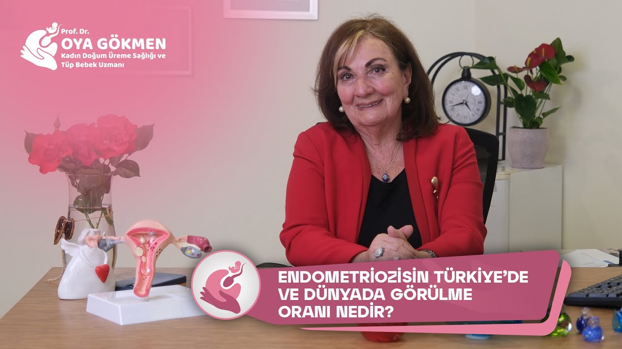 Endometriozisin Türkiye’de ve Dünyada görülme oranı nedir? - Prof. Dr. Oya Gökmen