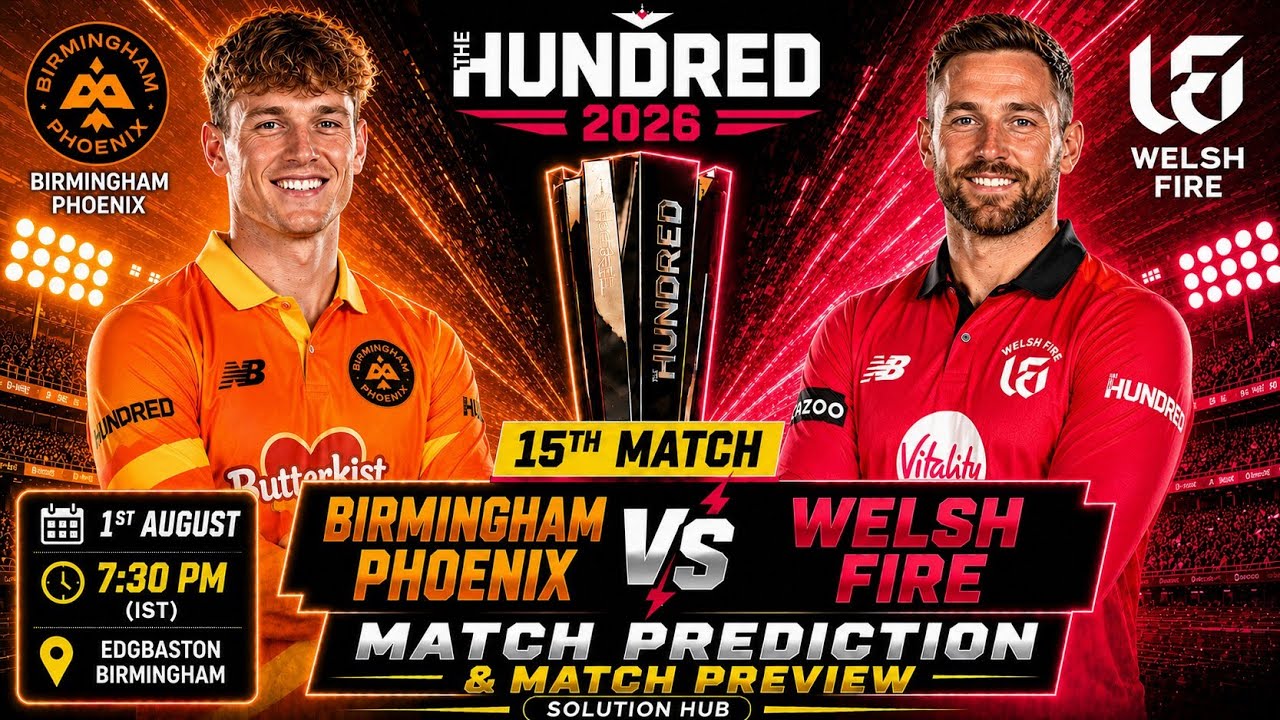 Birmingham Phoenix vs Welsh Fire 15th Match Prediction 2026 | मैच कौन जीतेगा? | The Hundred Men 2026