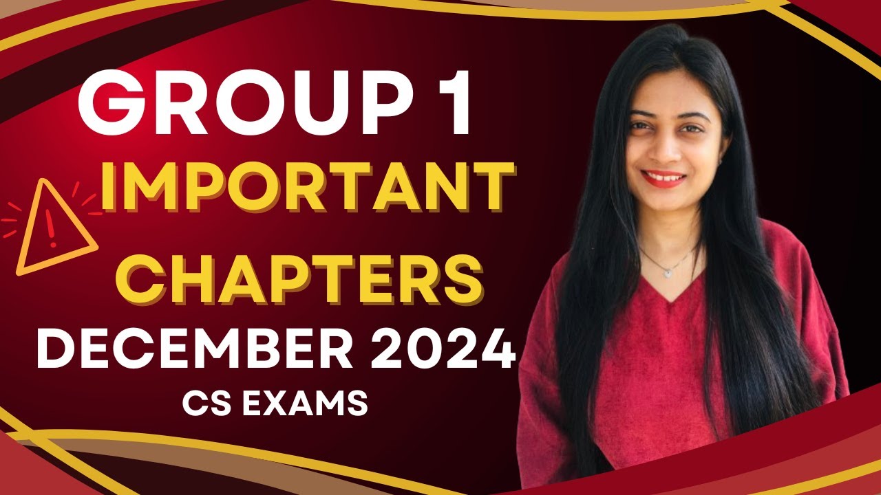 Group 1 Important Chapters for December 2024 CS Exams
