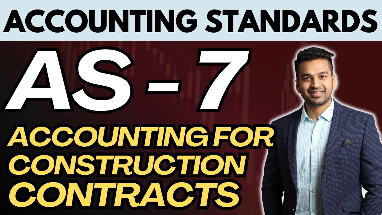 Accounting Standards - 7 | Accounting for Construction Contracts | CA Parag Gupta | CA Inter