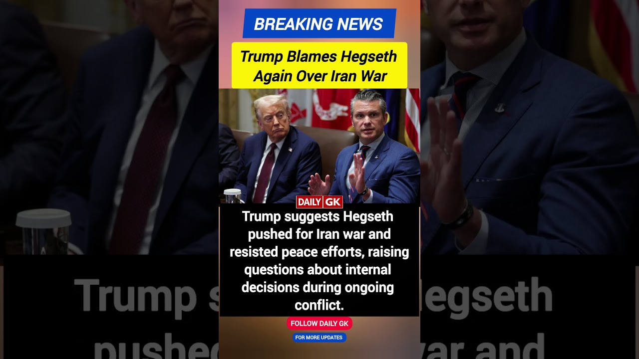 Trump Blames Hegseth Over Iran War | Internal Rift Raises Questions