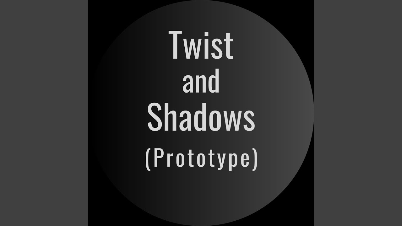 Twist and Thrum (Mix 2 Prototype) (Preliminal)