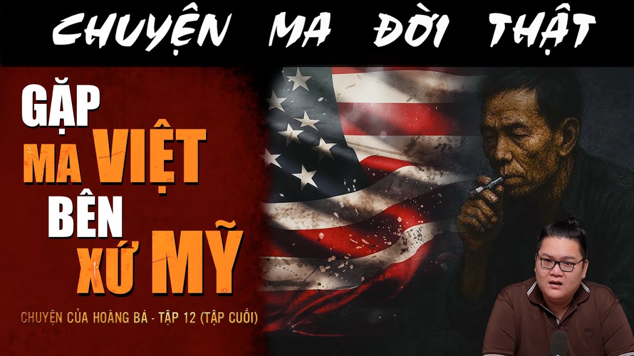 [TẬP 2287] Chuyện Ma Có Thật : GẶP MA VIỆT BÊN XỨ MỸ (Chuyện của Hoàng Bá Tập CUỐI)