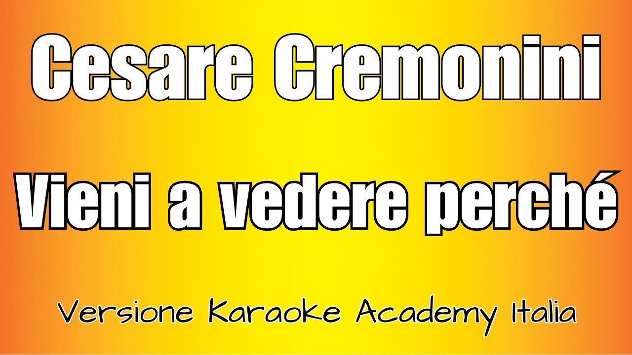 Cesare Cremonini - Vieni a vedere perché (Versione Karaoke Academy Italia)