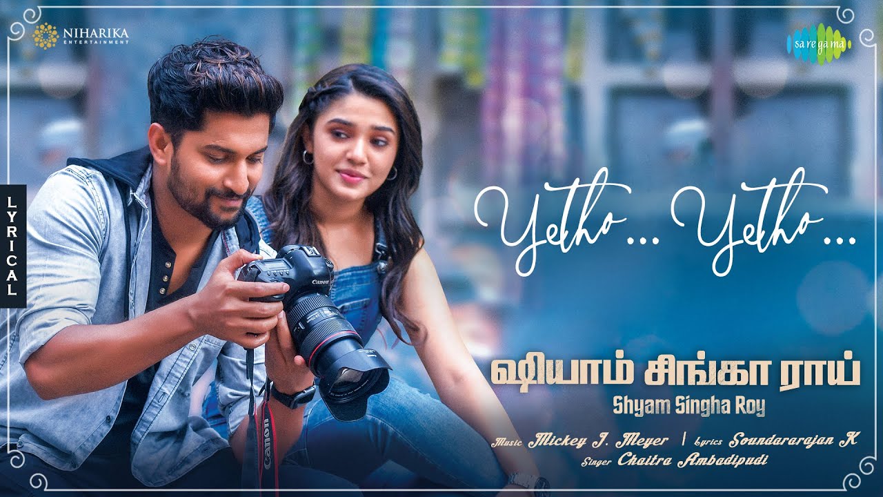 Yetho Yetho Lyrical | Shyam Singha Roy (Tamil) | Nani, Krithi Shetty, Sai Pallavi | Mickey J Meyer