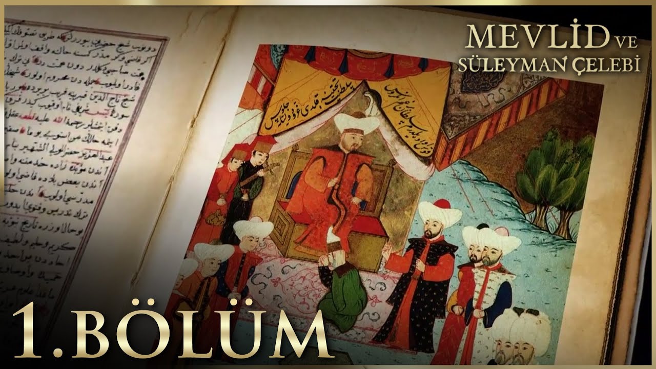 Mevlid ve Süleyman Çelebi Belgeseli 1.Bölüm