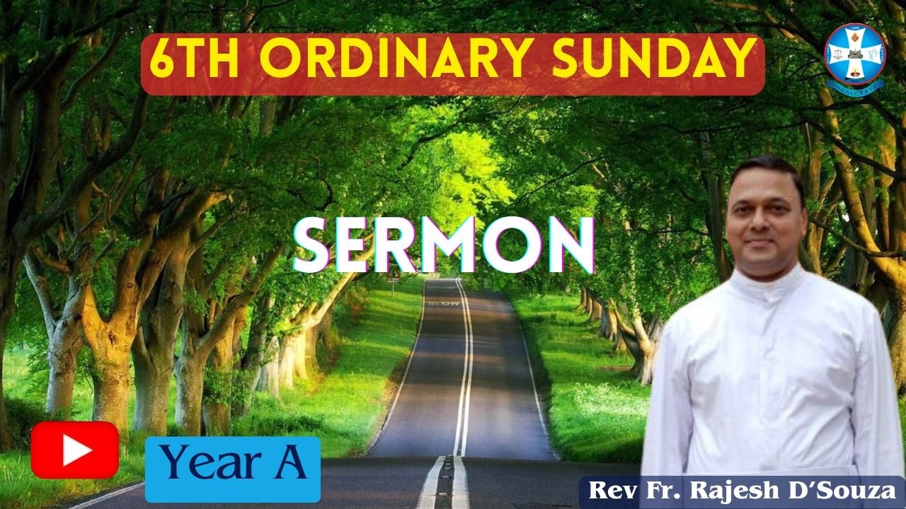6th Ordinary Sunday Sermon || Rev. Fr. Rajesh D'Souza || Year - A