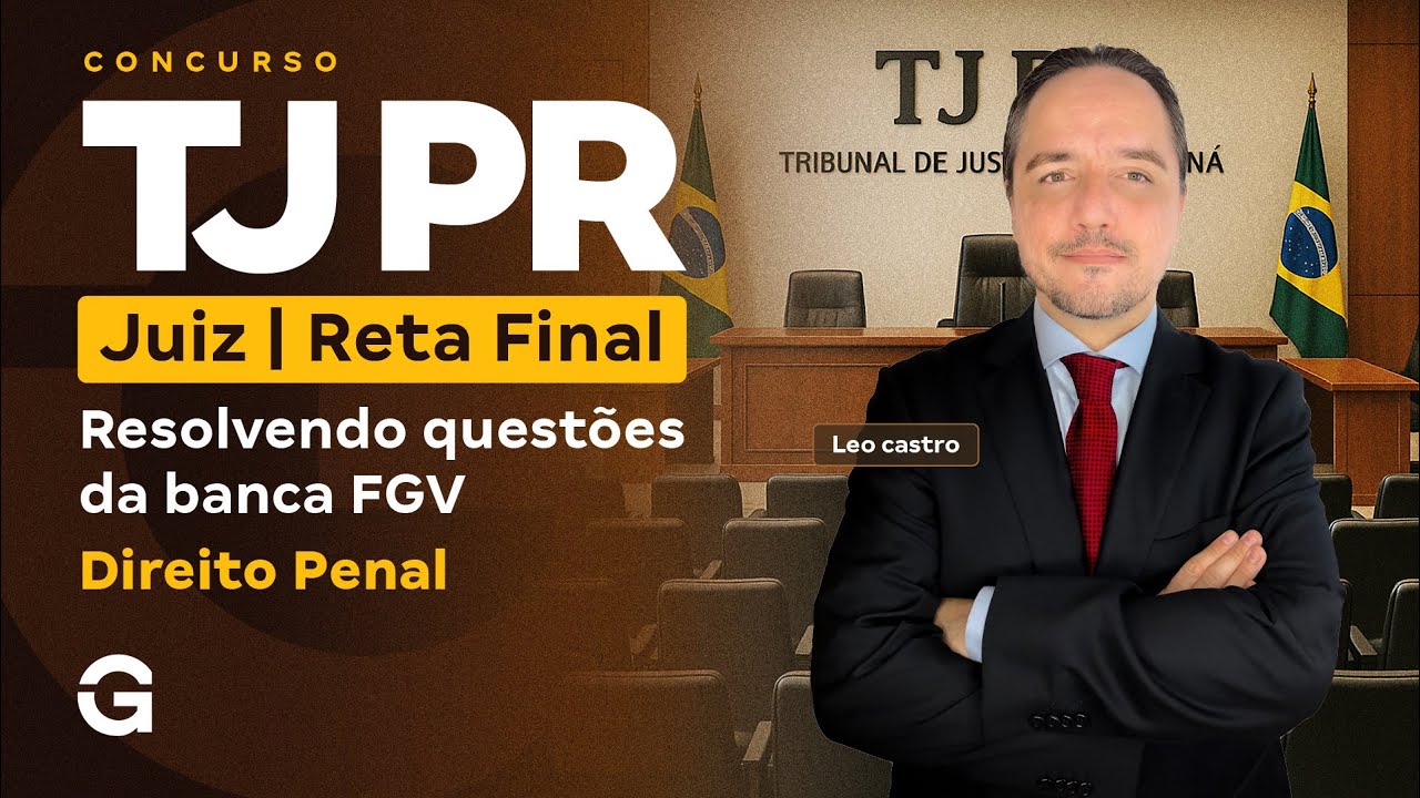 Concurso TJ PR Juiz | Reta Final: Resolvendo Questões FGV em Direito Penal