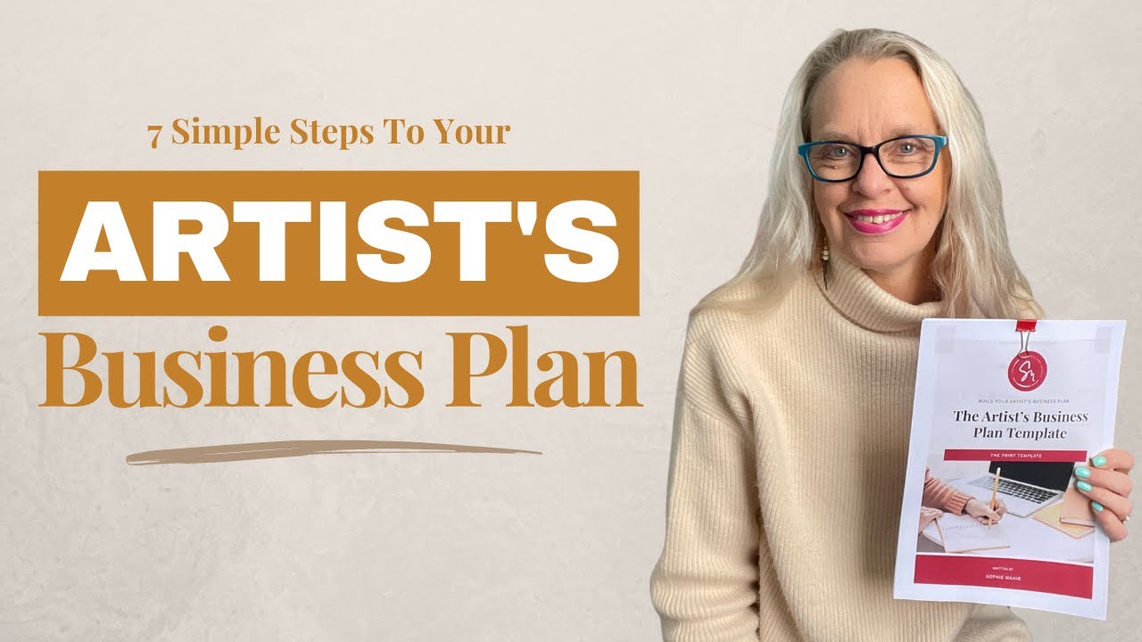 7 Simple Steps For Your Artists Business Plan.