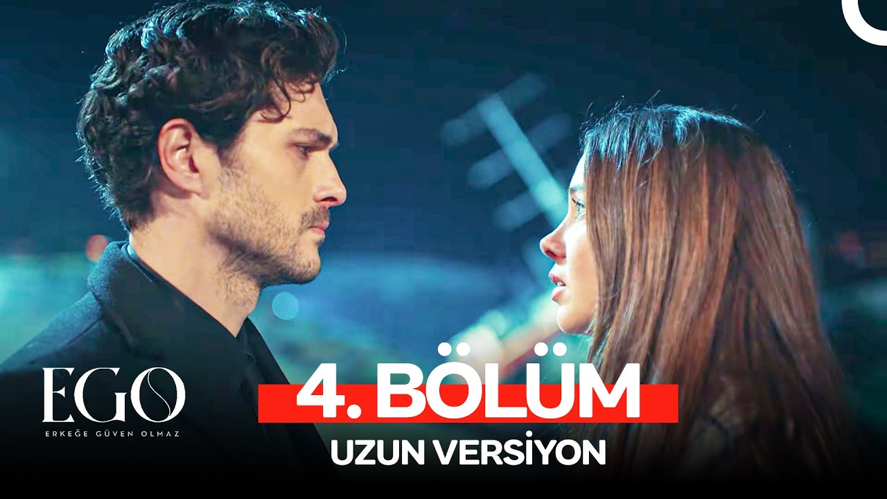 EGO 4. Bölüm (Uzun Versiyon)