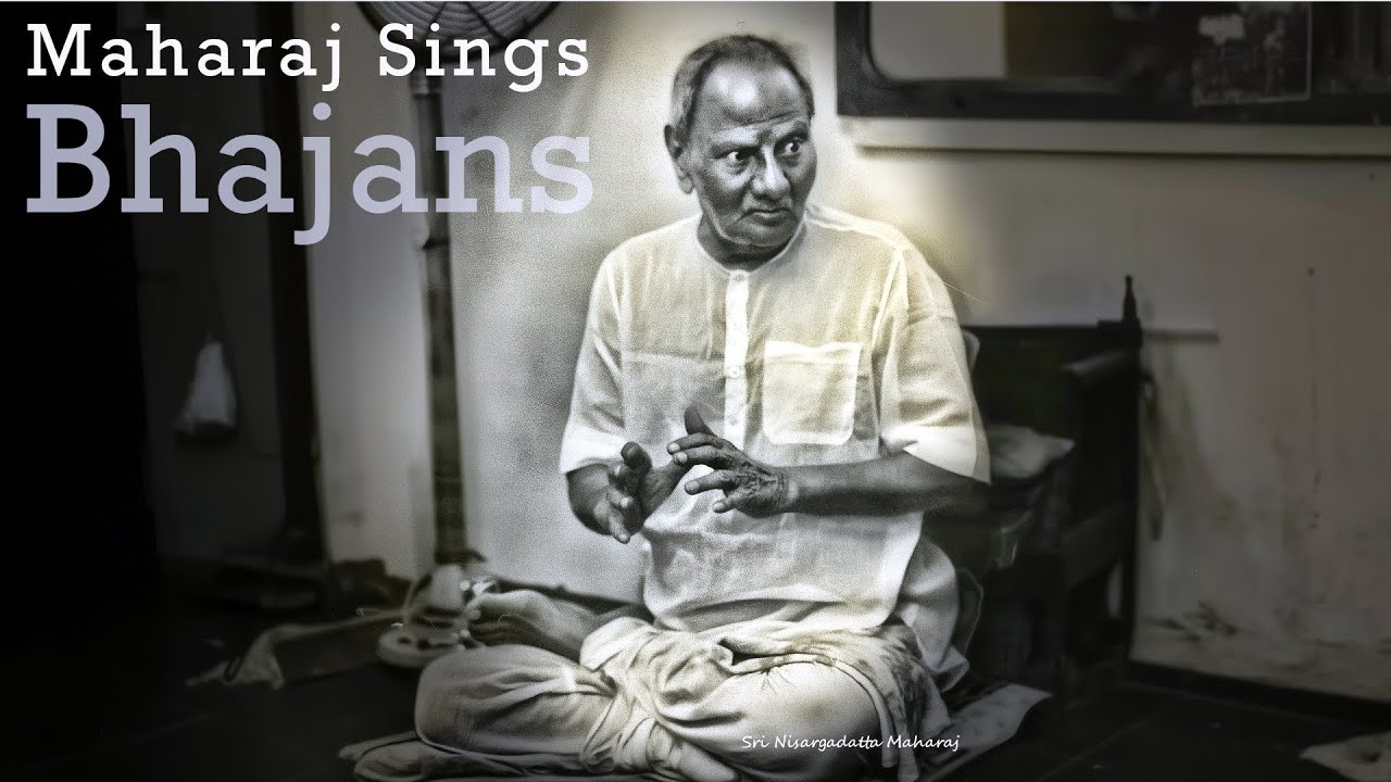 Nisargadatta Sings Bhajans