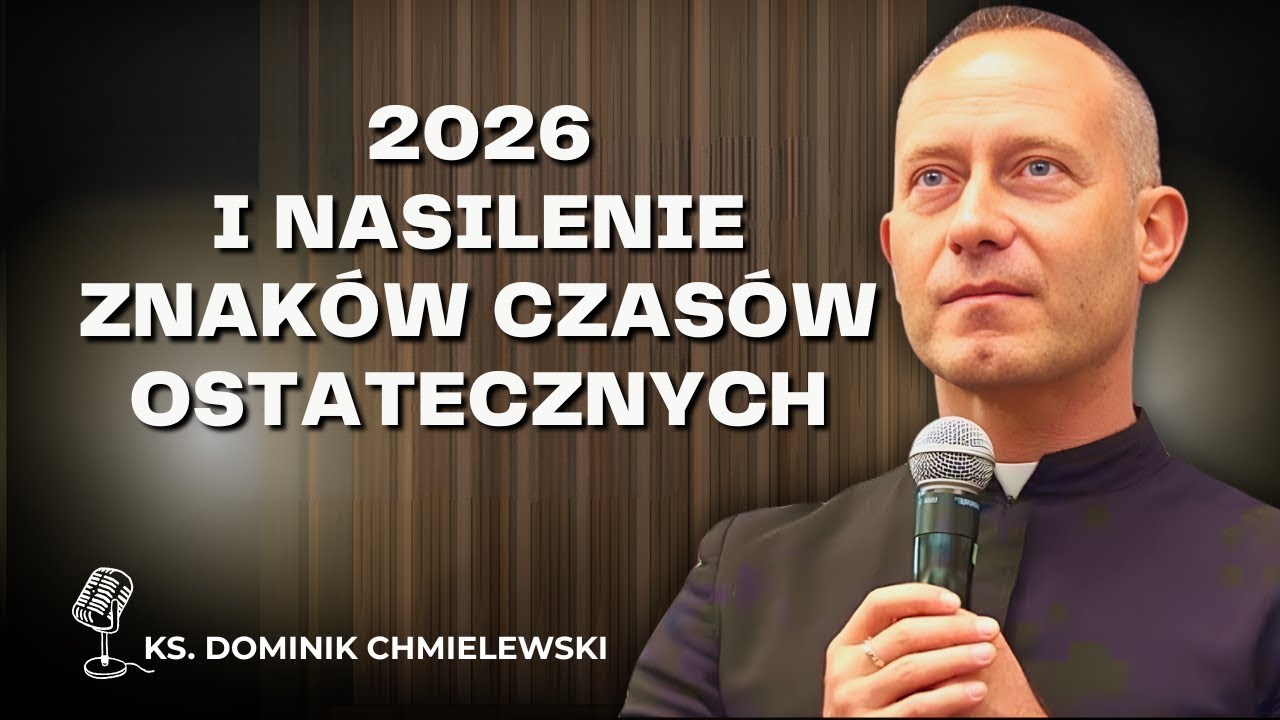Dominik Chmielewski - 2026 I Nasilenie Znaków Czasów Ostatecznych