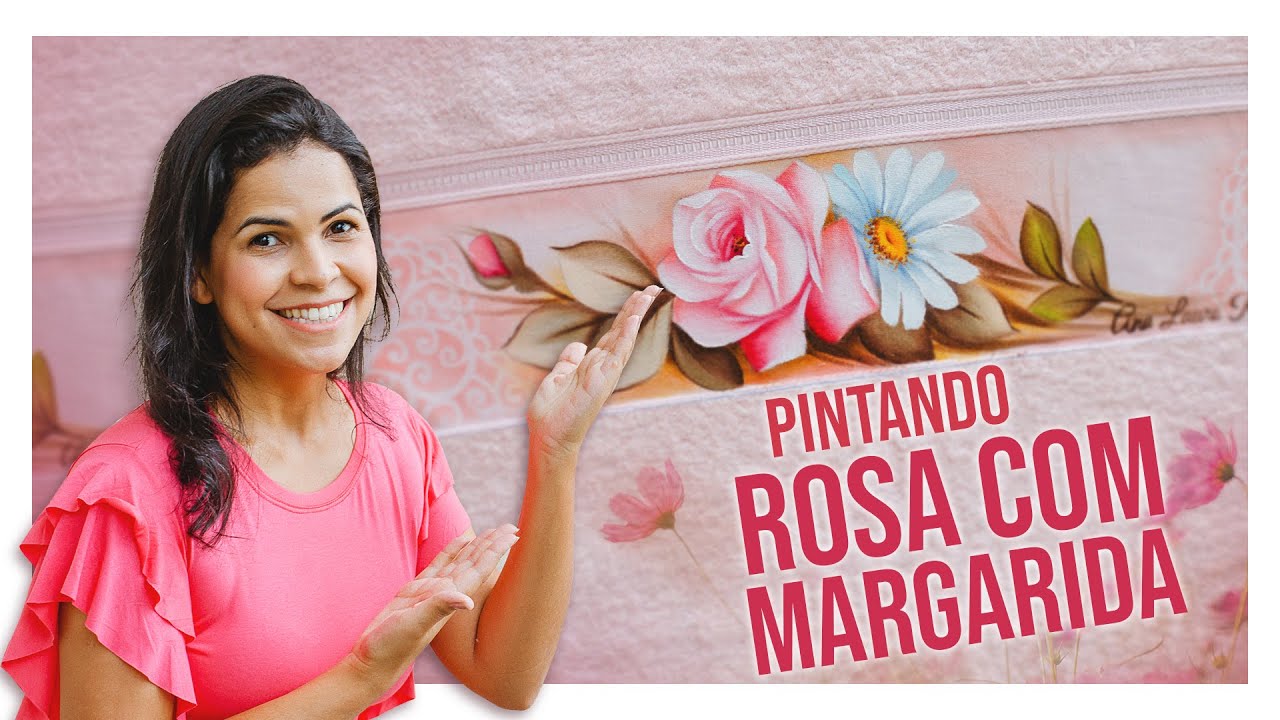 Pintando Rosa com Margarida - Pintura em Tecido