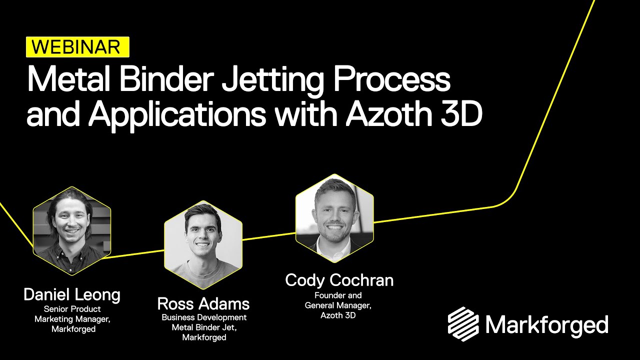Metal Binder Jetting Process and Applications with Azoth 3D | Webinar