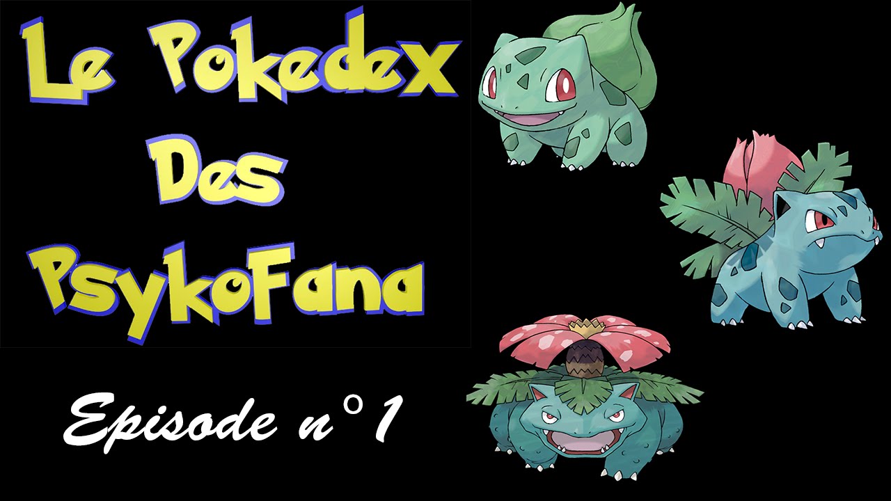 #1 Le pok&eacute;dex des PsykoFana - Bulbizarre et ses deux &eacute;volutions
