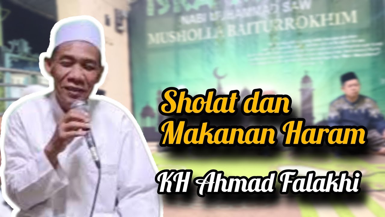 Sholat dan Makanan Haram: Penentu Nilai Ibadah | KH Falakhi