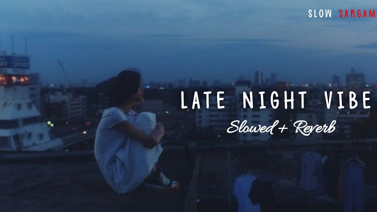 Late Night Vibe (Slowed + Reverb) | 90s Vibe | Sukoon Bhari Raat
