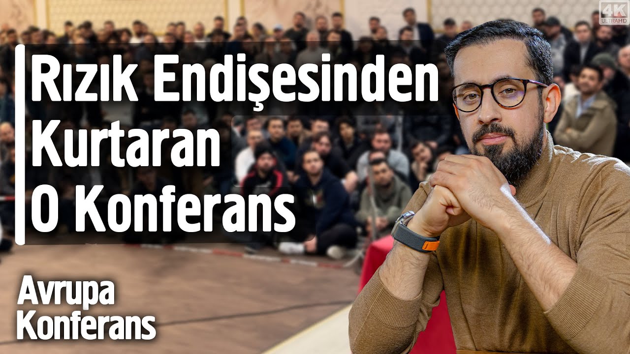 Rızık Endişesinden Kurtaran O Konferans - Avrupa Konferansları - Kelb @Mehmedyildiz