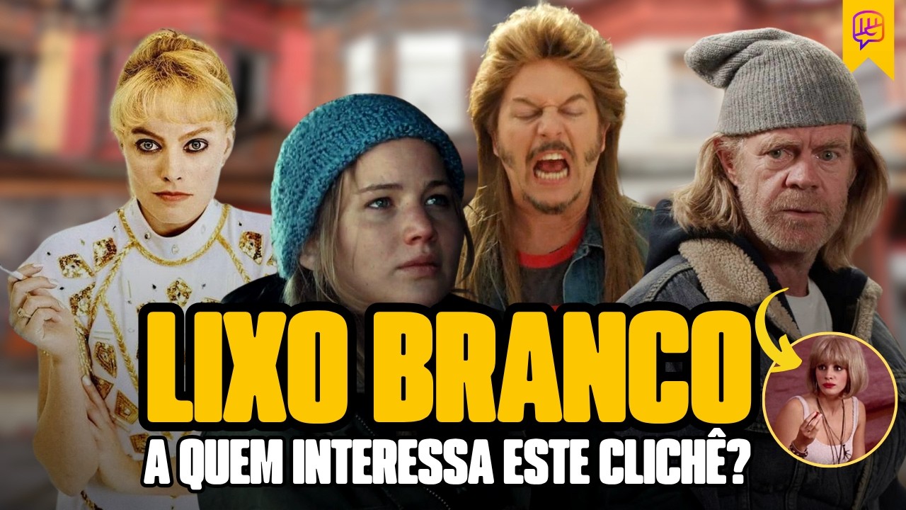 A Grande Verdade sobre o estereótipo do LIXO BRANCO nos filmes e séries