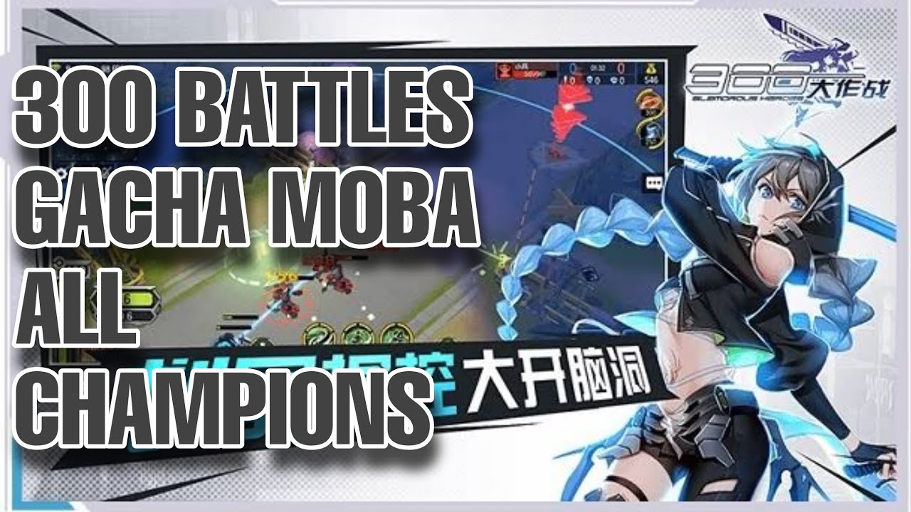 300 Battles | MOBA | All Champions