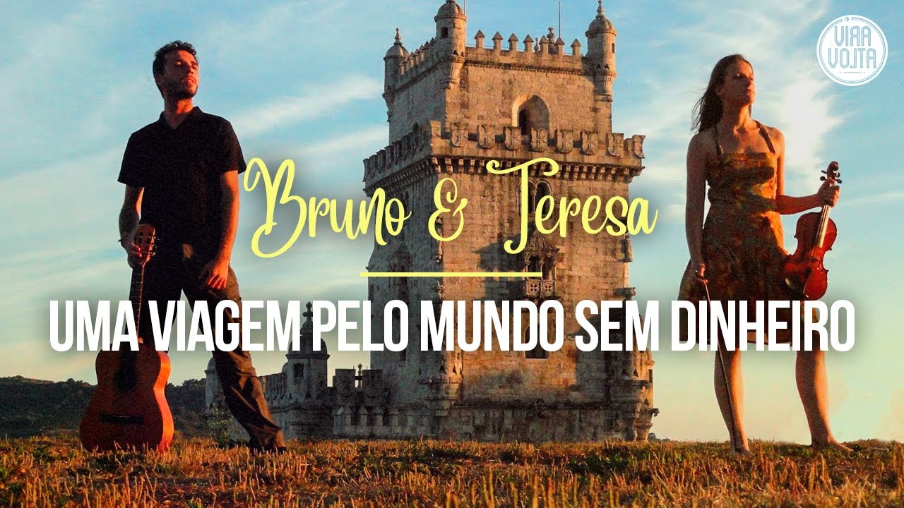 Uma viagem pelo mundo sem dinheiro - Bruno & Teresa - Histórias de viajantes