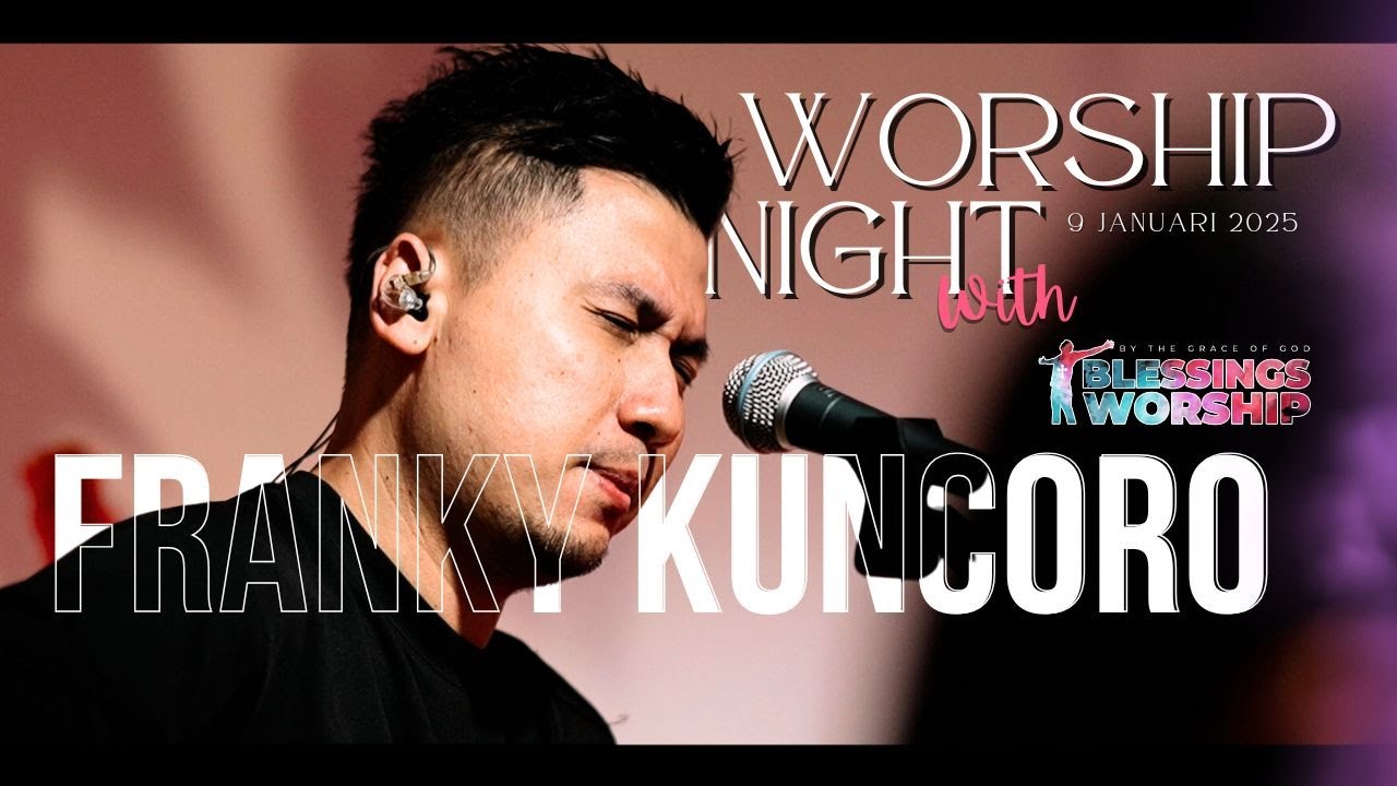 BLESSINGS WORSHIP 9 Januari 2025 | Franky Kuncoro & Tomy Djo