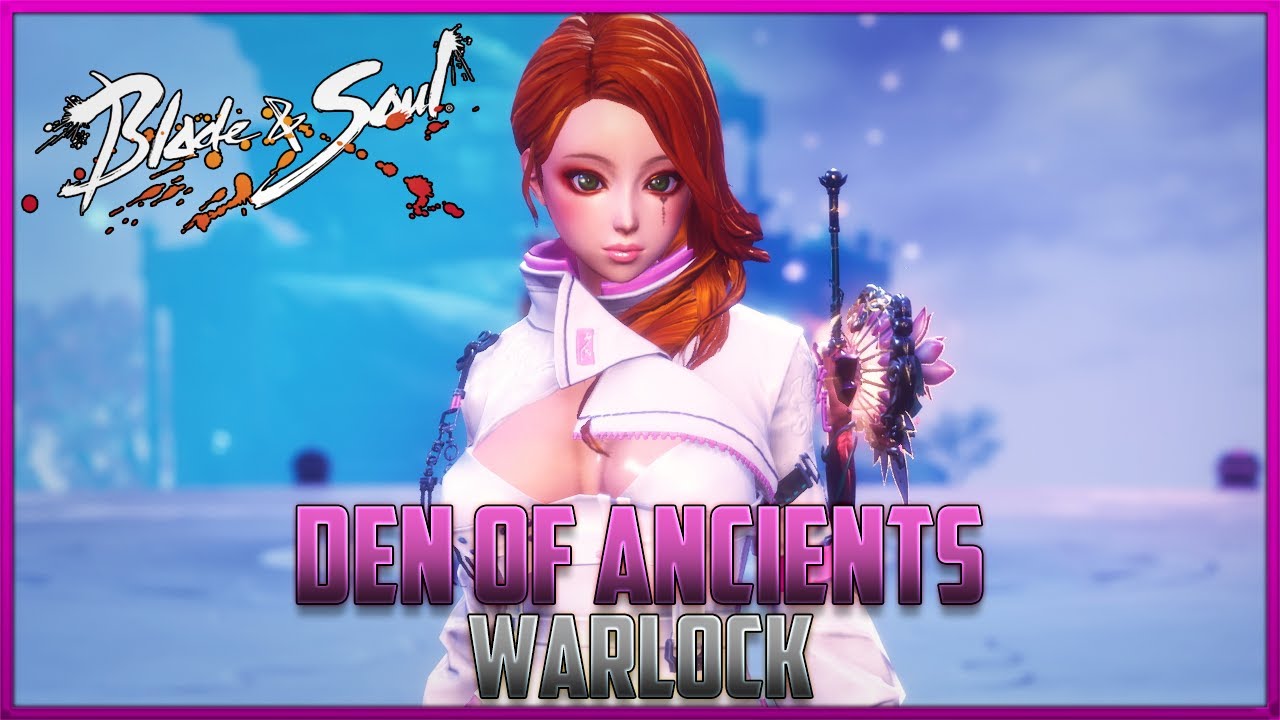 Blade & Soul - Den of Ancients | Warlock